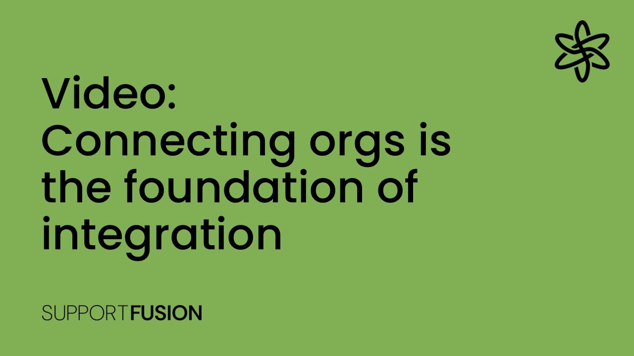 Connecting orgs is the foundation of integration