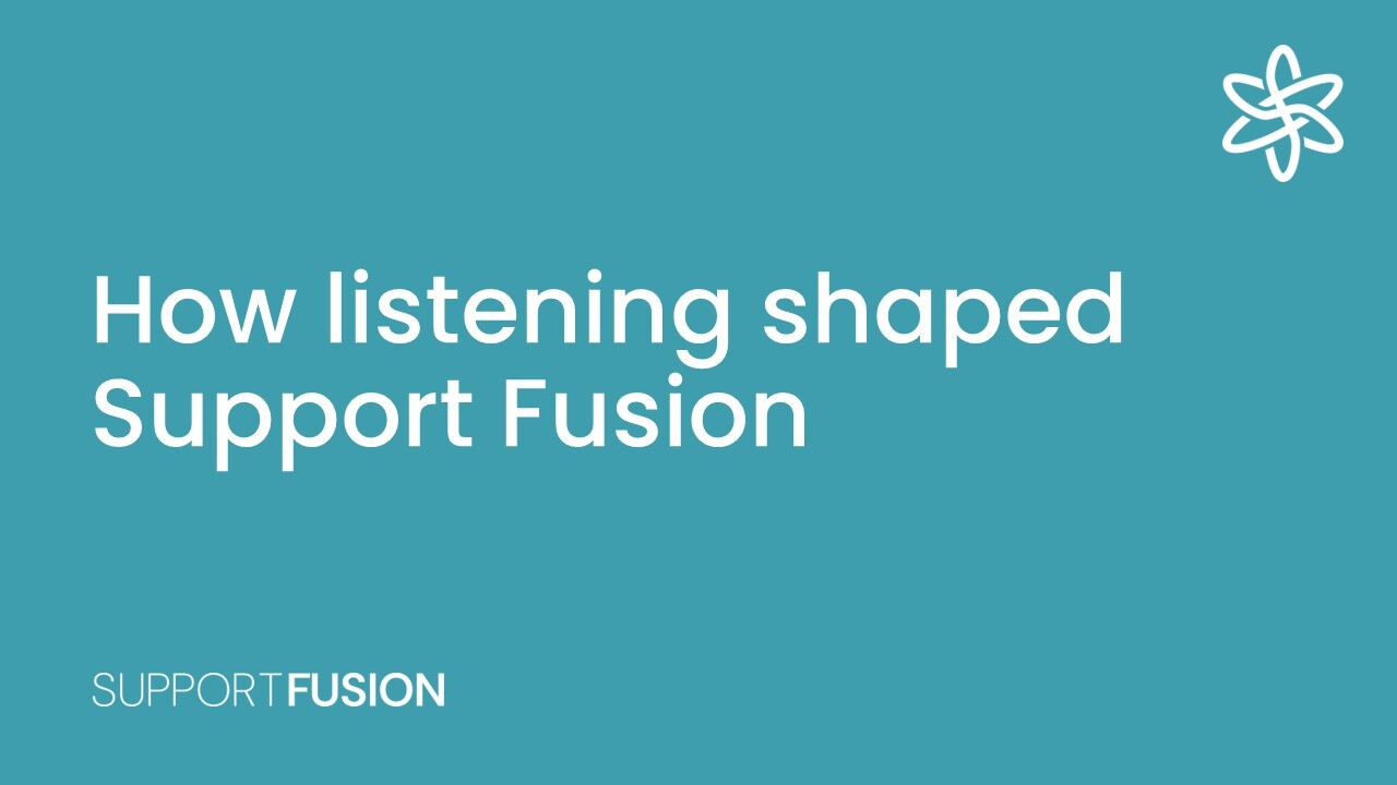 How listening shaped Support Fusion