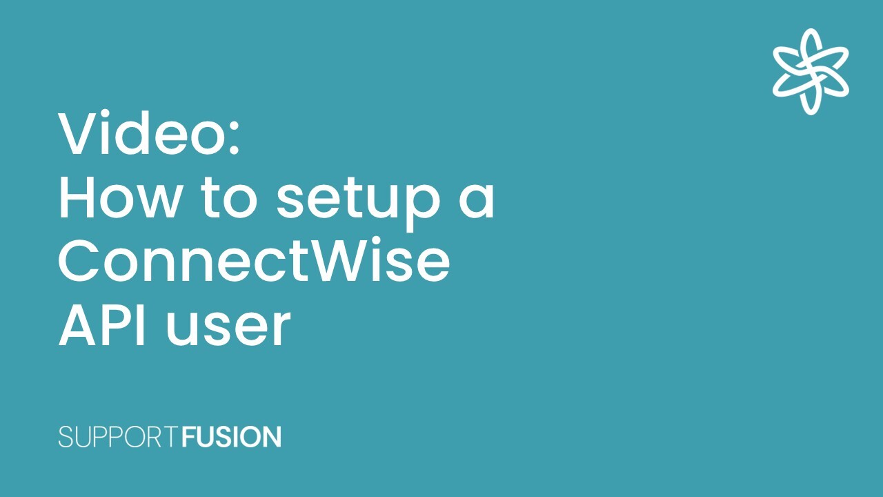 How to setup a ConnectWise API user 