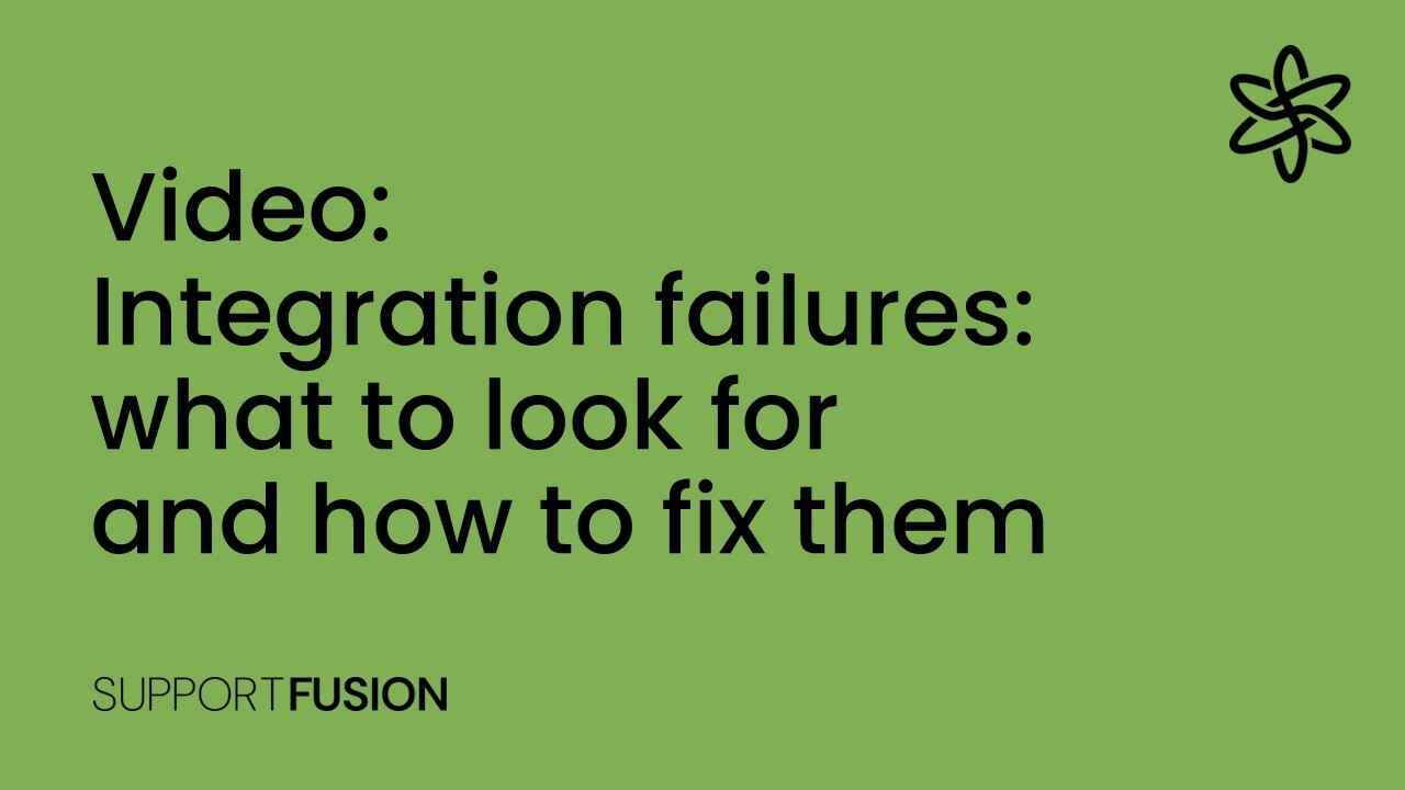 Integration failures: what to look for and how to fix them