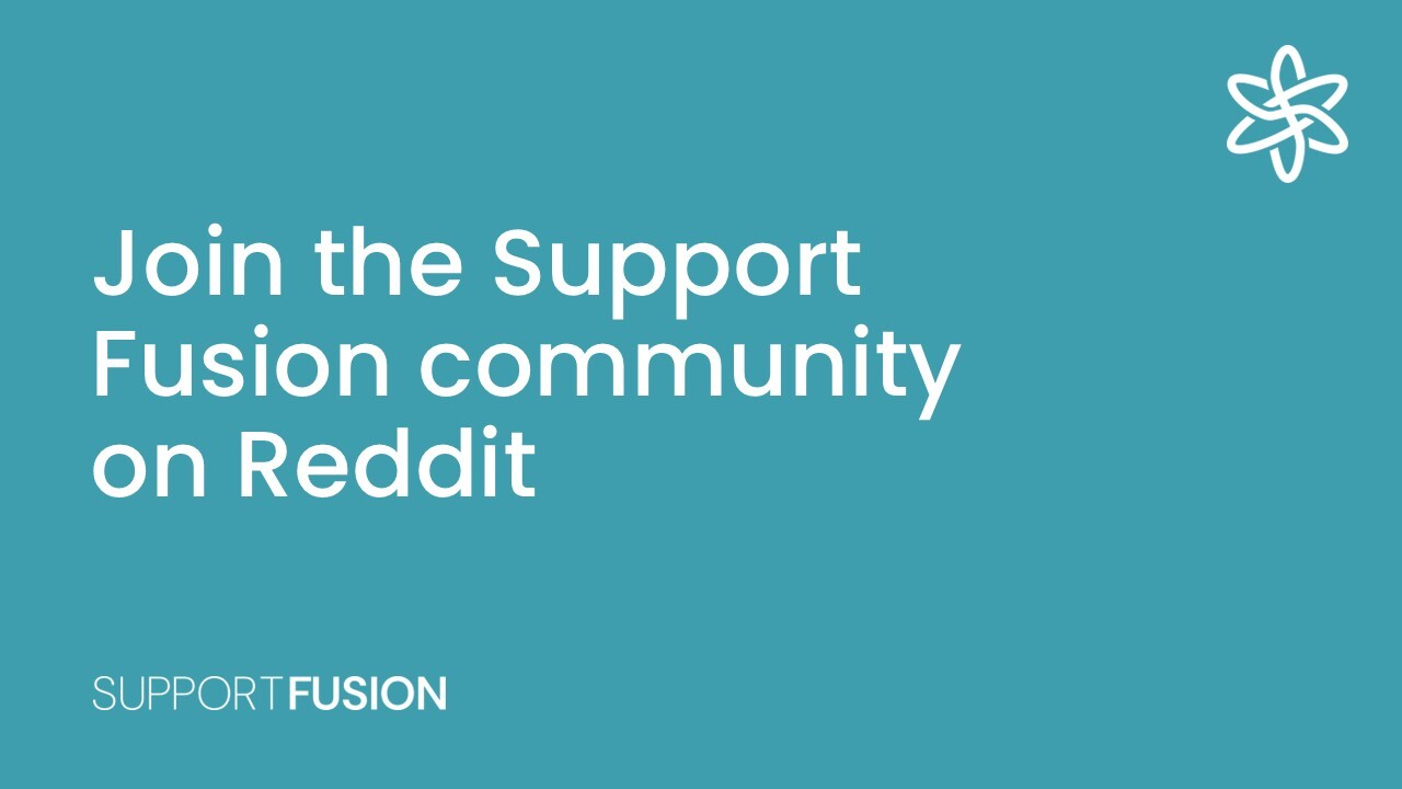 Join the Support Fusion community on Reddit