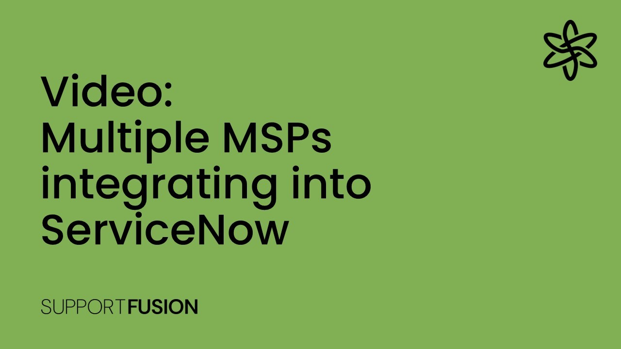 Multiple MSPs integrating into ServiceNow