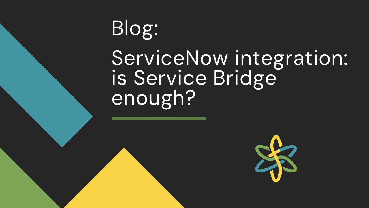 ServiceNow integration: is Service Bridge enough?