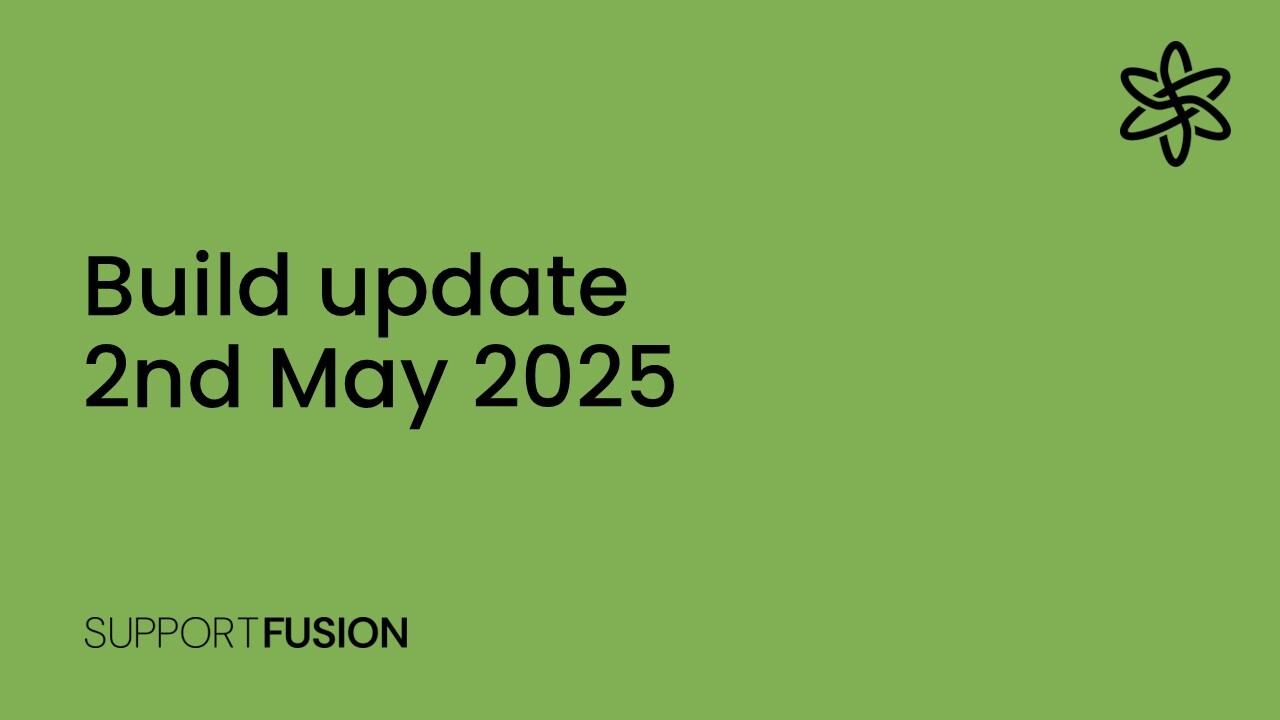 Support Fusion build update: 2nd May 2025